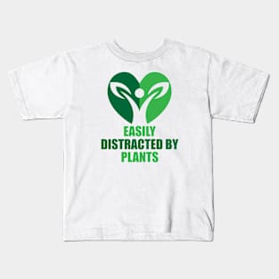 Easily Distracted by Plants Kids T-Shirt